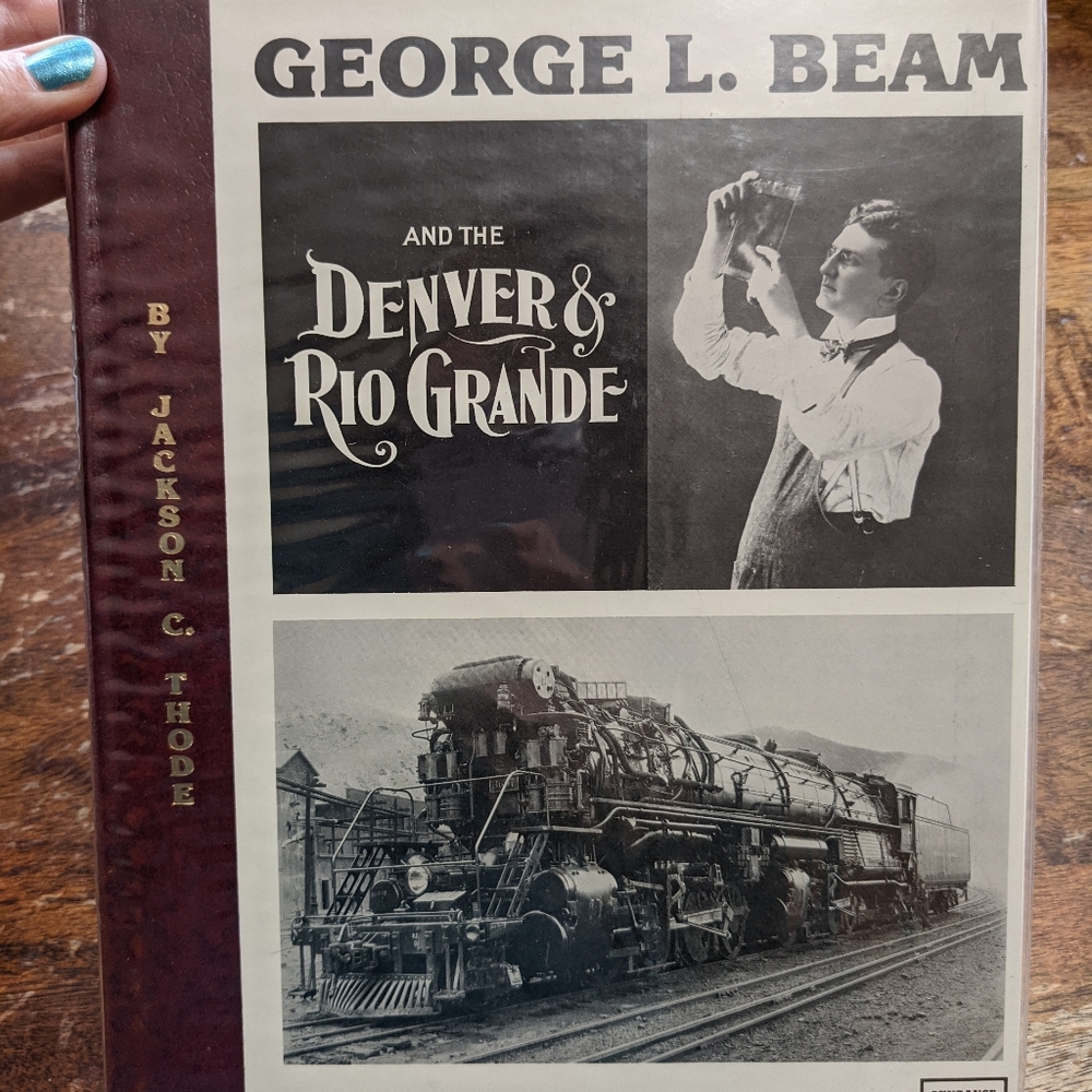 George L.Beam Denver & Rio Grand Railroad Book